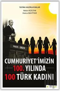 Cumhuriyet’imizin 100. Yılında 100 Türk Kadını