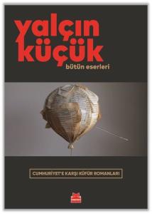 Cumhuriyet'e Karşı Küfür Romanları-Bütün Eserleri
