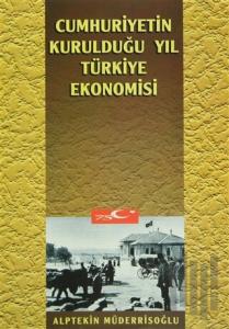 Cumhuriyetin Kurulduğu Yıl Türkiye Ekonomisi