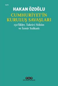 Cumhuriyet'in Kuruluş Savaşları - 150'likler Takrir-i Sükun ve İzmir Suikastı