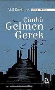Çünkü Gelmen Gerek