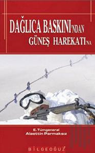 Dağlıca Baskını’ndan Güneş Harekatı’na