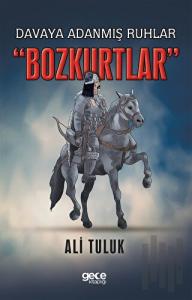 Davaya Adanmış Ruhbar: Bozkurtlar