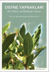 Defne Yaprakları - Dil Kültür ve Edebiyat Yazıları