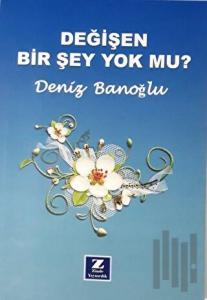 Değişen Bir Şey Yok mu?