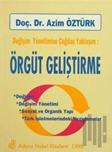 Değişim Yöntemine Çağdaş Yaklaşım - Örgüt Geliştirme