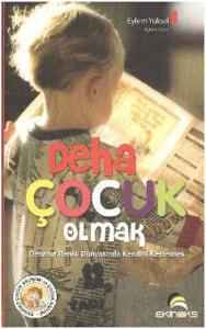 Deha Çocuk Olmak - Dehanın Renkli Dünyasında Kendini Keşfetmek