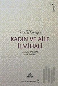 Delilleriyle Kadın ve Aile İlmihali (Karton Kapak, 2. Hamur)