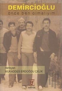 Demircioğlu Önce Ben Olmalıyım