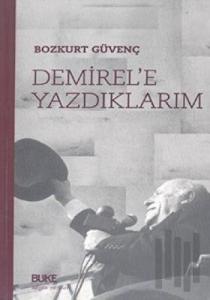 Demirel'e Yazdıklarım