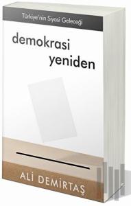Demokrasi Yeniden Türkiye’nin Siyasi Geleceği