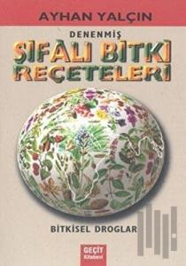 Denenmiş Şifalı Bitki Reçeteleri