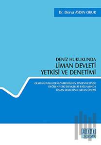 Deniz Hukukunda Liman Devleti Yetkisi ve Denetimi