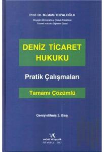 Deniz Ticaret Hukuku Pratik Çalışmaları Tamamı Çözümlü (Ciltli)