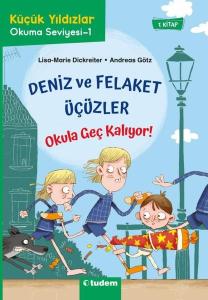 Deniz ve Felaket Üçüzler: Okula Geç Kalıyor! Küçük Yıldızlar Okuma Seviyesi - 1