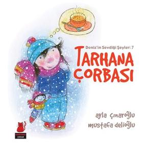 Deniz'in Sevdiği Şeyler 7 - Tarhana Çorbası