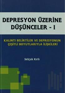 Depresyon Üzerine Düşünceler - 1