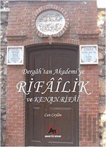Dergah'tan Akademi'ye Rifailik ve Kenan Rifai