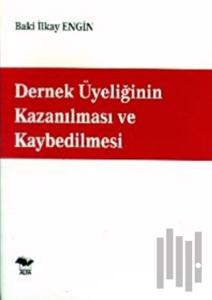 Dernek Üyeliğinin Kazanılması ve Kaybedilmesi