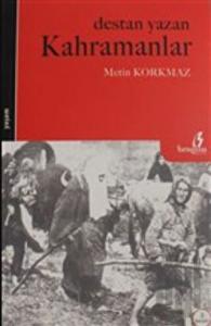 Destan Yazan Kahramanlar