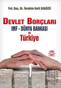 Devlet Borçları IMF - Dünya Bankası ve Türkiye