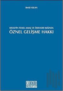 Devletin Temel Amaç ve Ödevleri Işığında Öznel Gelişme Hakkı