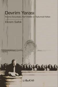 Devrim Yarası: Travma Sosyolojisi - Harf İnkılabı ve Toplumsal Hafıza