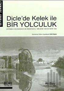 Dicle'de Kelek İle Bir Yolculuk