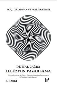 Dijital Çağda İllüzyon Pazarlama