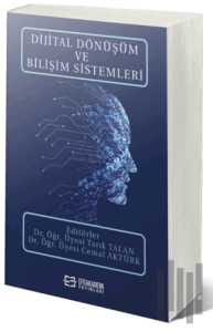 Dijital Dönüşüm ve Bilişim Sistemleri