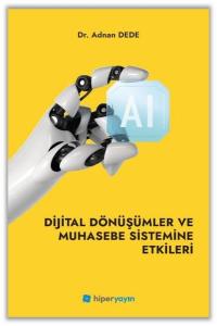 Dijital Dönüşümler ve Muhasebe Sistemine Etkileri