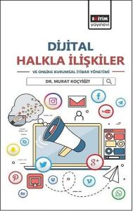 Dijital Halkla İlişkiler ve Online Kurumsal İtibar Yönetimi