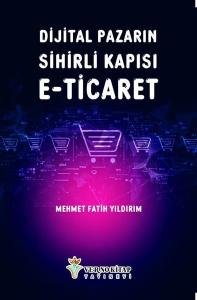 Dijital Pazarın Sihirli Kapısı E-Ticaret