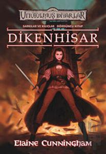 Dikenhisar Unutulmuş Diyarlar Sarkılar ve Kılıçlar 4. Kitap