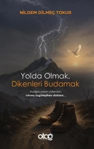 Dikenleri Budamak Yolda Olmak