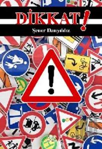 Dikkat!