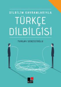 Dilbilim Kavramlarıyla Türkçe Dilbilgisi