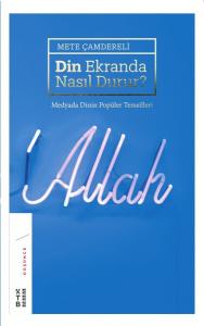 Din Ekranda Nasıl Durur? (Ciltli)