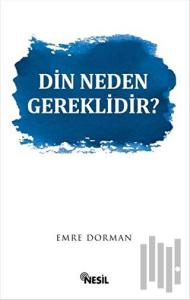Din Neden Gereklidir?