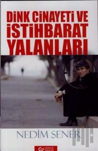 Dink Cinayeti ve İstihbarat Yalanları