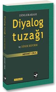 Dinlerarası Diyalog Tuzağı ve Dinde Reform