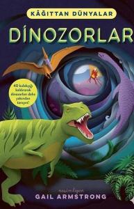 Dinozorlar - Kağıttan Dünyalar (Ciltli)