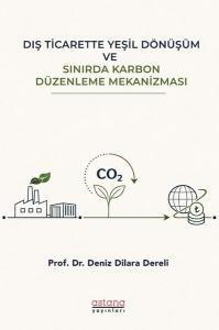 Dış Ticarette Yeşil Dönüşüm ve Sınırda Karbon Düzenleme Mekanizması