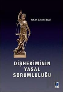 Dişhekiminin Yasal Sorumluluğu (Ciltli)