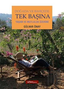 Doğada Ve Bahçede Tek Başına Yaşam Ve Mutluluk Üzerine