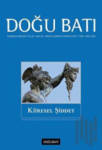 Doğu Batı Düşünce Dergisi Yıl: 20 Sayı: 81 - Küresel Şiddet