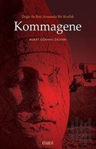 Doğu ile Batı Arasında Bir Krallık Kommagene