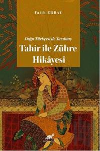 Doğu Türkçesiyle Yazılmış Tahir ile Zühre Hikâyesi