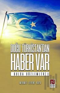 Doğu Türkistan’dan Haber Var