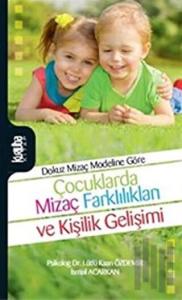 Dokuz Mizaç Modeline Göre Çocuklarda Mizaç Farklılıkları ve Kişilik Gelişimi